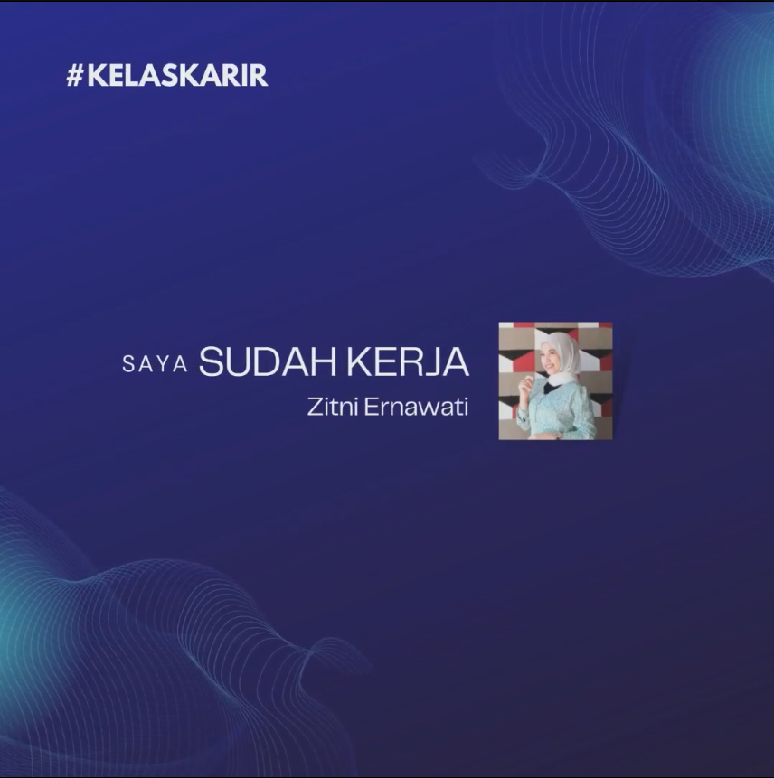 Zitni diterima bekerja sebagai Admin Produksi setelah nganggur hampir 1 tahun.